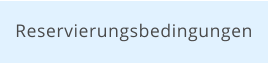 Reservierungsbedingungen